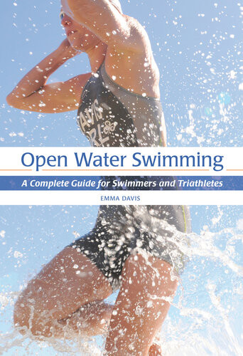 Open Water Swimming A Complete Guide For Swimmers And Triathletes Emma Davis