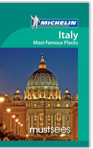 Michelin Must Sees Italy Most Famous Places 1st Edition Michelin