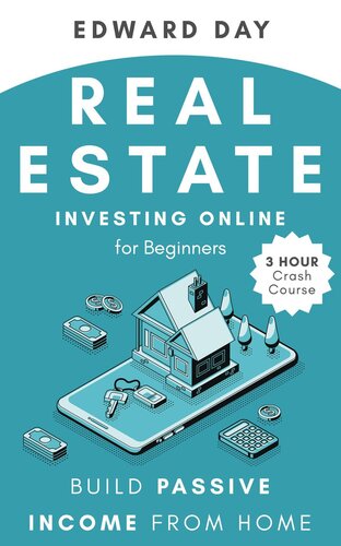 Real Estate Investing Online For Beginners Build Passive Income From Home Edward Day