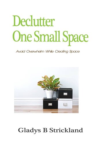 Declutter One Small Space Gladys B Strickland