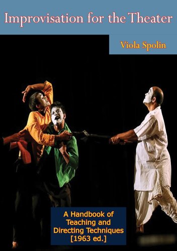 Improvisation For The Theater A Handbook Of Teaching And Directing Techniques 1963 Ed Viola Spolin