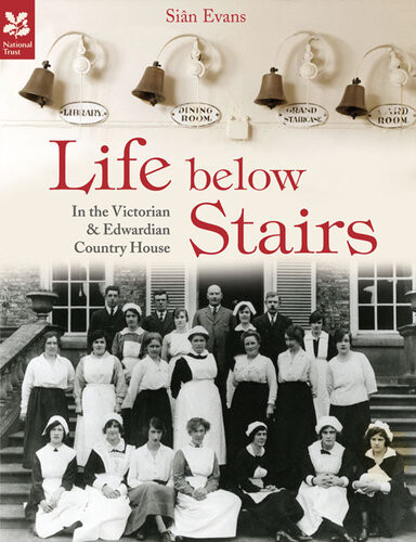 Life Below Stairs In The Victorian And Edwardian Country House Si Evansn