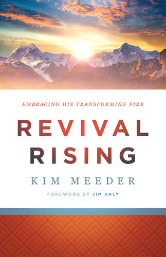 Revival Rising Embracing His Transforming Fire Kim Meeder