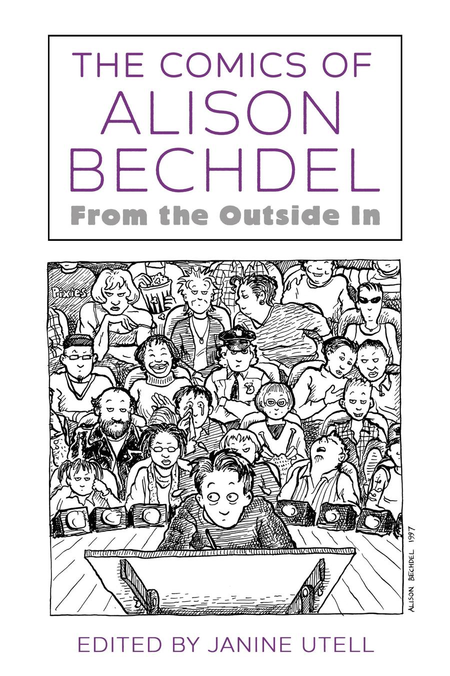The Comics Of Alison Bechdel From The Outside In Janine Utell Editor