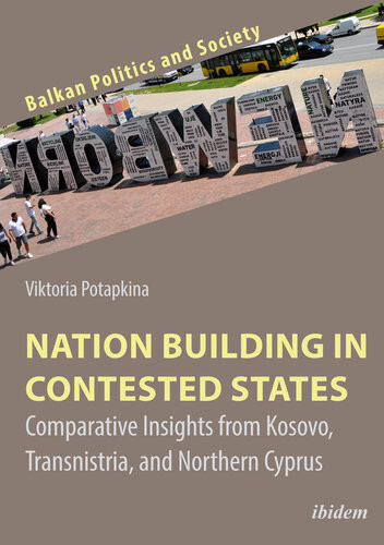 Nation Building In Contested States Viktoria Potapkina