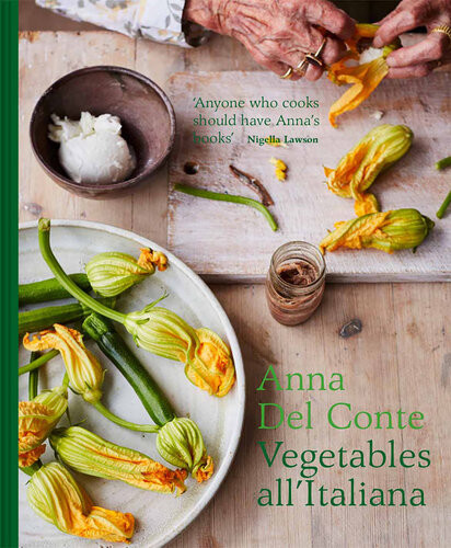Vegetables Allitaliana Classic Italian Vegetable Dishes With A Modern Twist Anna Del Conte