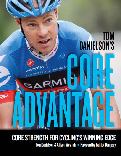 Tom Danielsons Core Advantage Core Strength For Cyclings Winning Edge Tom Danielson Allison Westfahl