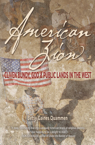 American Zion Cliven Bundy God Public Lands In The West Betsy Gaines Quammen