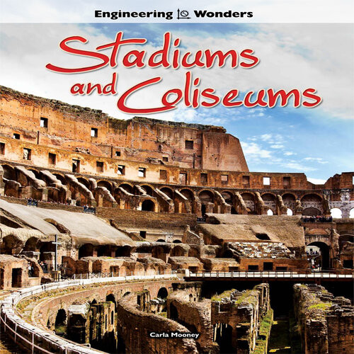 Stadiums And Coliseums Carla Mooney