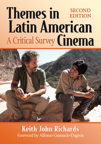 Themes In Latin American Cinema A Critical Survey 2d Ed Keith John Richards