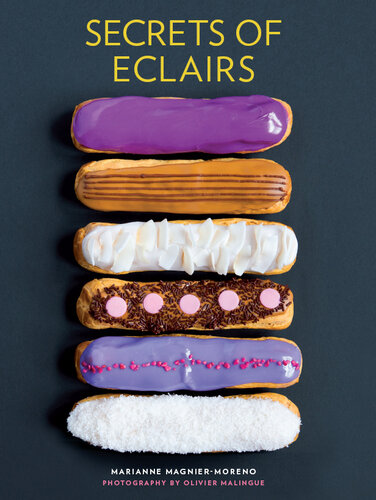 Secrets Of Eclairs Marianne Magniermoreno