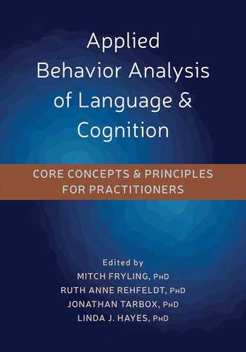 Applied Behavior Analysis Of Language And Cognition Core Concepts And Principles For Practitioners Mitch J Fryling