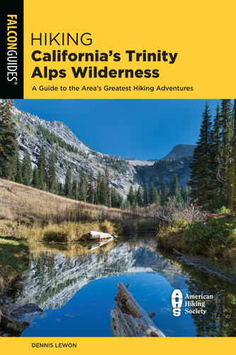 Hiking Californias Trinity Alps Wilderness A Guide To The Areas Greatest Hiking Adventures 3rd Edition Dennis Lewon