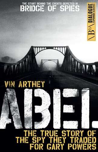 Abel The True Story Of The Spy They Traded For Gary Powers Vin Arthey