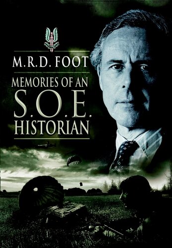 Memories Of An Soe Historian M R D Foot