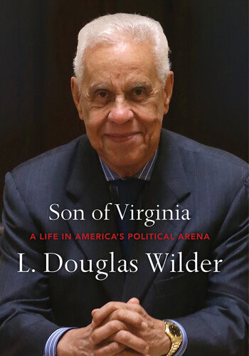 Son Of Virginia A Life In Americas Political Arena L Douglas Wilder