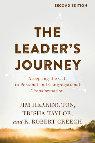 The Leaders Journey Accepting The Call To Personal And Congregational Transformation Jim Herrington Trisha Taylor R Robert Creech