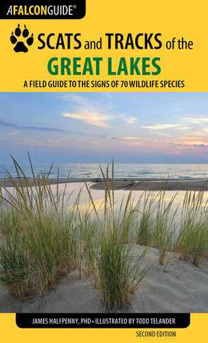 Scats And Tracks Of The Great Lakes A Field Guide To The Signs Of 70 Wildlife Species 2nd Edition James Halfpenny