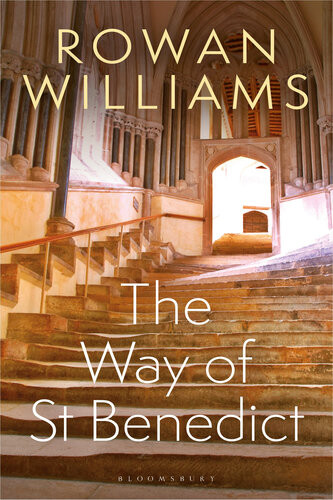 The Way Of St Benedict Rowan Williams