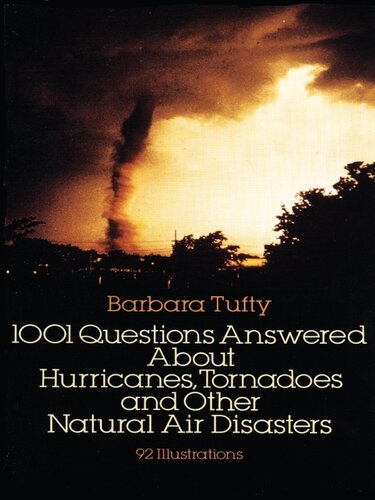 1001 Questions Answered About Hurricanes Tornadoes And Other Natural Air Disasters Barbara Tufty