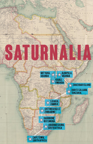 Saturnalia Traveling From Cape Town To Kampala In Search Of An African Utopia Justin Chapman