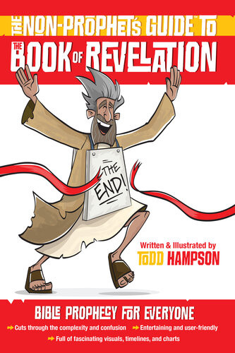 The Nonprophets Guidetm To The Book Of Revelation Bible Prophecy For Everyone Todd Hampson