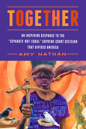 Together An Inspiring Response To The Separatebutequal Supreme Court Decision That Divided America Amy Nathan