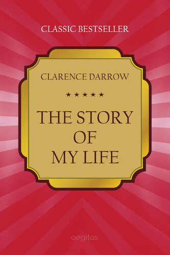 The Story Of My Life Clarence Darrow