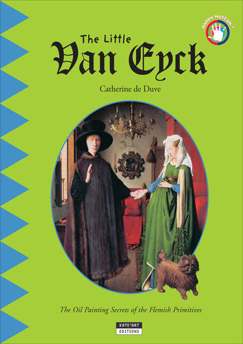 The Little Van Eyck A Fun And Cultural Moment For The Whole Family Catherine De Duve
