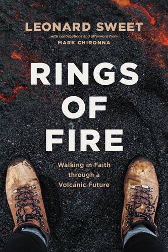 Rings Of Fire Walking In Faith Through A Volcanic Future Leonard Sweet