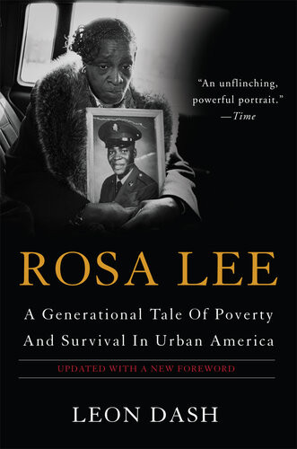 Rosa Lee A Generational Tale Of Poverty And Survival In Urban America Leon Dash