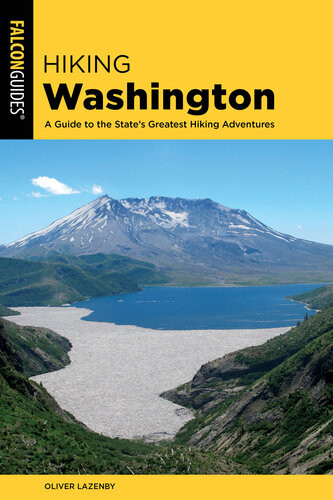 Hiking Washington A Guide To The States Greatest Hiking Adventures 2nd Edition Oliver Lazenby