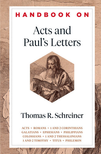 Handbook On Acts And Pauls Letters Thomas R Schreiner