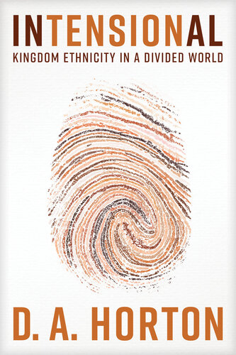 Intensional Kingdom Ethnicity In A Divided World D A Horton