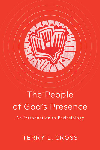 The People Of Gods Presence An Introduction To Ecclesiology Terry L Cross