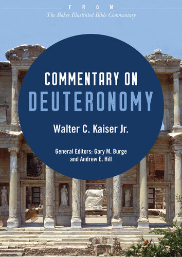 Commentary On Deuteronomy From The Baker Illustrated Bible Commentary Walter C Jr Kaiser