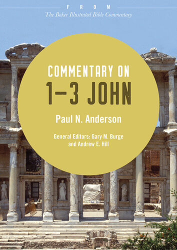 Commentary On 13 John From The Baker Illustrated Bible Commentary Paul N Anderson