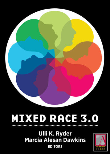 Mixed Race 30 Risk And Reward In The Digital Age Ulli K Ryder Marcia Alesan Dawkins Herman S Gray Gary B Nash Peggy Pascoe Jordan Clarke Ken Tanabe Lori L Tharps Andrew K Jolivette Rainier Spencer Velina Hasu Houston Lindsay A Dawkins Amanda Mardon Shoshana Sarah Mary Beltrn Lisa R