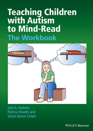 Teaching Children With Autism To Mindread The Workbook Julie A Hadwin Patricia Howlin Simon Baroncohen