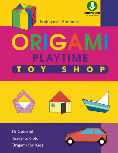 Origami Playtime Book 2 Toy Shop Instructions Are Simple And Easytofollow Making This A Great Origami For Beginners Book Downloadable Material Included Nobuyoshi Enomoto