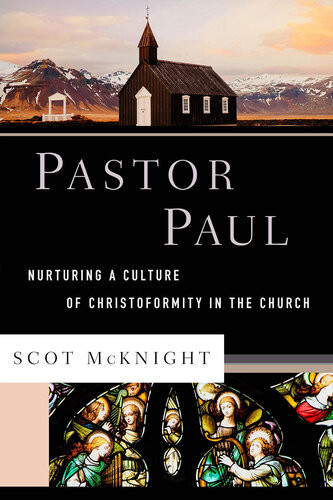 Pastor Paul Nurturing A Culture Of Christoformity In The Church Scot Mcknight