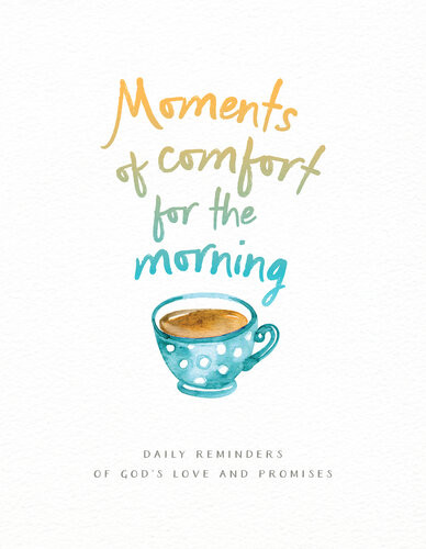 Moments Of Comfort For The Morning Baker Publishing Group