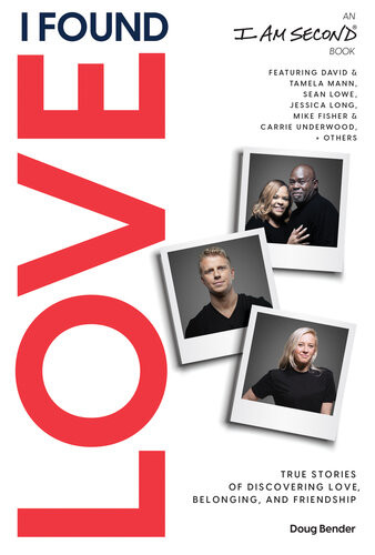I Found Love True Stories Of Discovering Love Belonging And Friendship An I Am Second Book Doug Bender