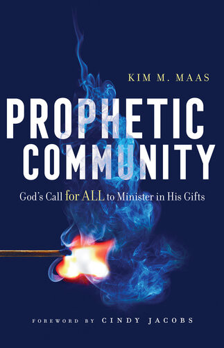 Prophetic Community Gods Call For All To Minister In His Gifts Kim M Maas