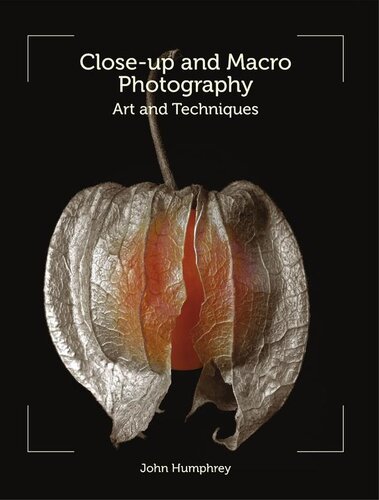 Closeup And Macro Photography Art And Techniques John Humphrey