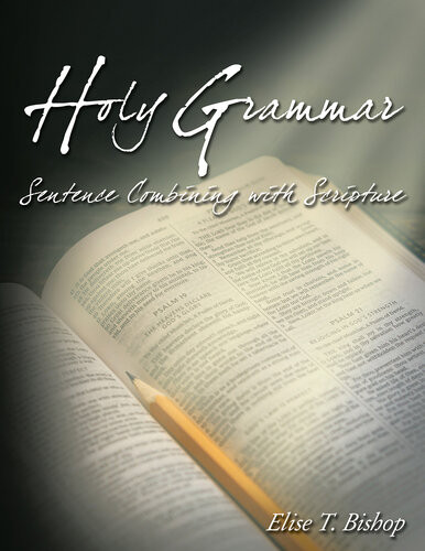 Holy Grammar Sentence Combining With Scripture Elise Bishop