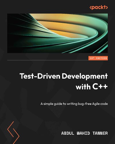 Testdriven Development With C A Simple Guide To Writing Bugfree Agile Code 1st Edition Abdul Wahid Tanner