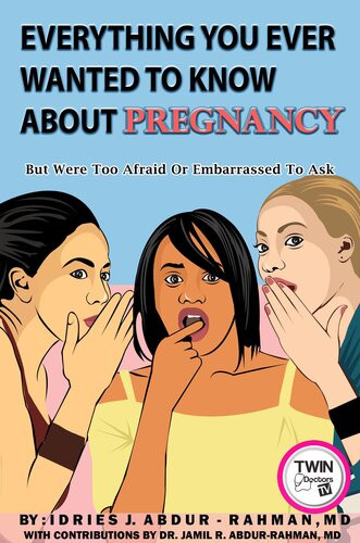 Everything You Ever Wanted To Know About Pregnancy But Were Too Embarrassed Or Afraid To Ask Idries J Abdur Rahman