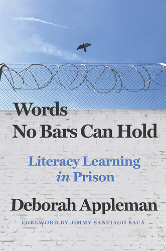 Words No Bars Can Hold Literacy Learning In Prison Deborah Appleman