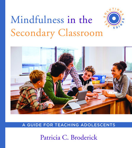 Mindfulness In The Secondary Classroom A Guide For Teaching Adolescents Patricia C Broderick